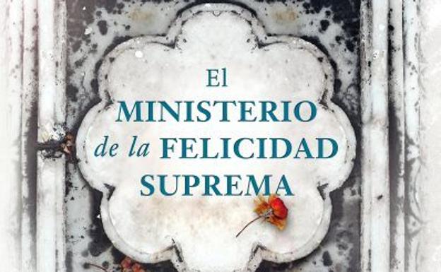 'El ministerio de la felicidad suprema', de Arundhati Roy