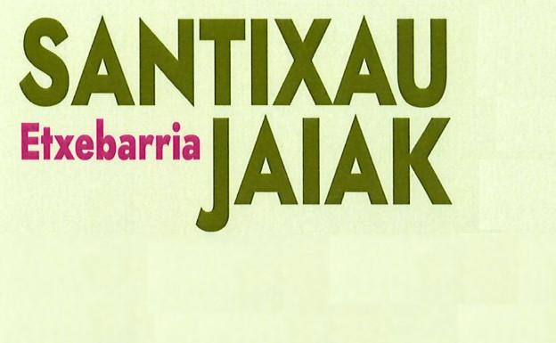 Programa de fiestas de Etxebarria 2018: Santixau Jaiak