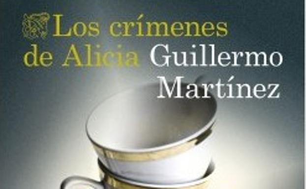 'Los crímenes de Alicia' de Guillermo Martínez