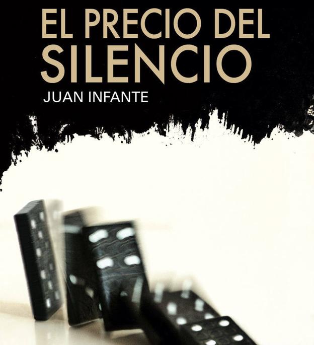 'El precio del silencio', de Juan Infante