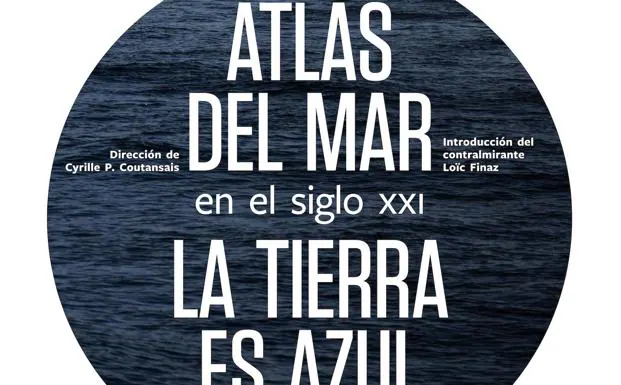 Por qué leer 'Atlas del Mar en el Siglo XXI'