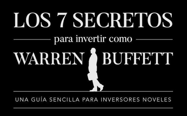 Por qué leer 'Los 7 secretos para invertir como Warren Buffett'
