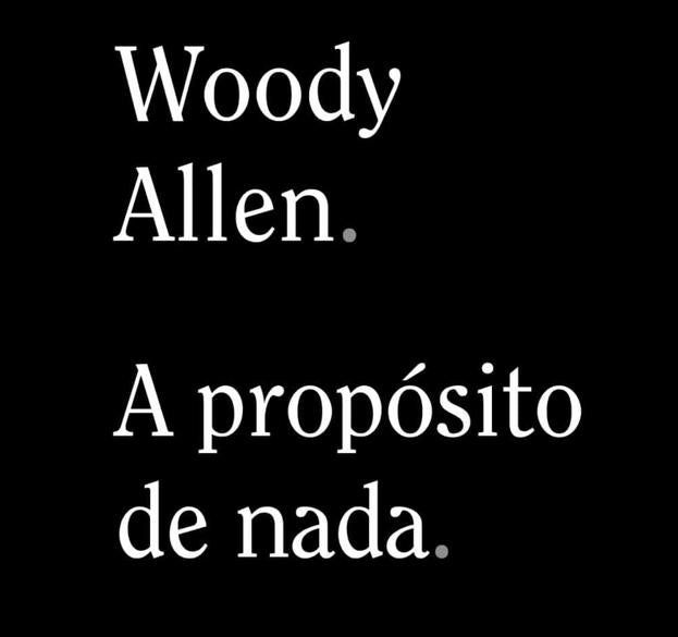 'A propósito de nada' de Woody Allen