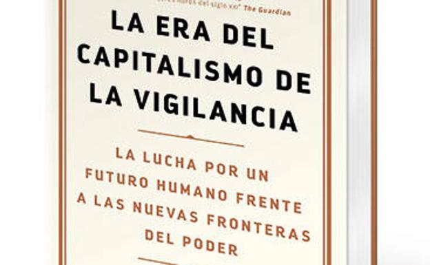 Por qué leer 'La era del capitalismo de la vigilancia'