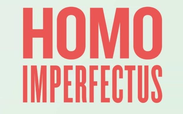 'Homo imperfectus' de María Martinón-Torres