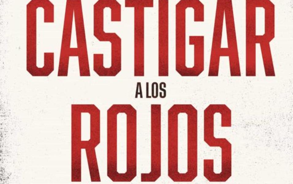 'Castigar a los rojos' de Ángel Viñas, Francisco Espinosa y Guillermo Portilla