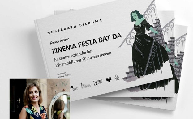 Katixa Agirre gasteiztarrak Zinemaldiaren 70 urteak birpasatu ditu 'Zinema festa bat da' liburuan