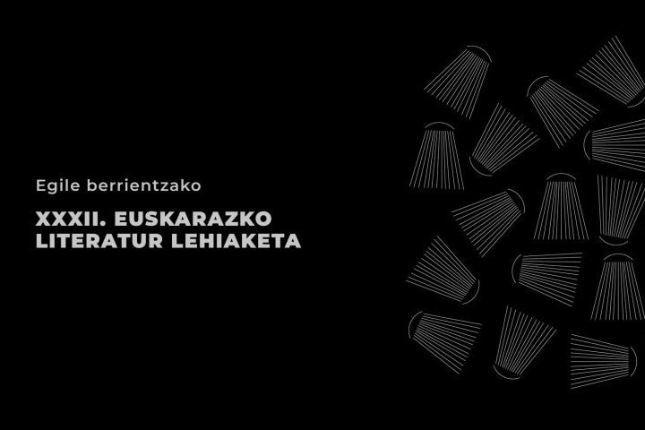 Egile berrientzako Euskarazko XXXII. Literatur Lehiaketaren irabazleen izenak jakinarazi dituzte