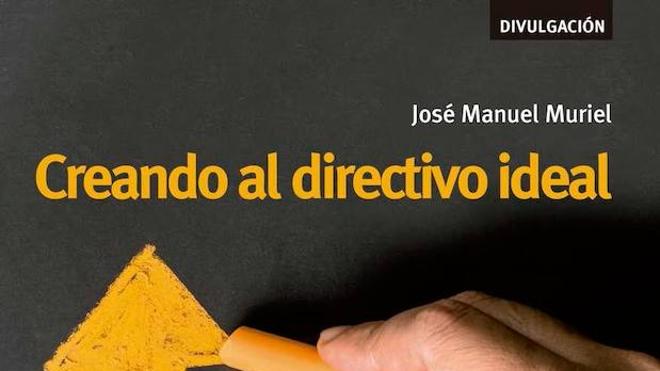 «El directivo ideal no nace, se hace»
