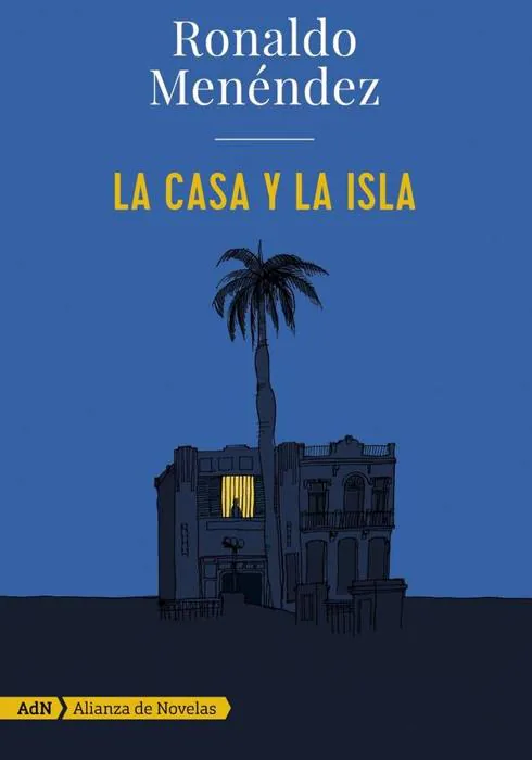 'La casa y la isla', de Ronaldo Menéndez