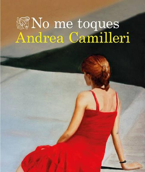 'No me toques', de Andrea Camilleri